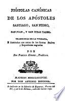 Epístolas Canonicas de los Apóstoles Santiago, San Pedro, S. Juan y S. Judas Tadeo