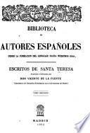 Escritos de Santa Teresa, anadidos e ilustrados por don Vicente de ...