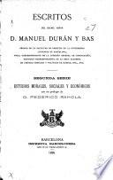 Escritos del excmo. señor D. Manuel Durán y Bas ...