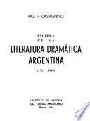 Esquema de la literatura dramática argentina (1717-1949).