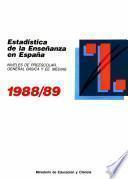 Estadística de la enseñanza en España. Niveles de preescolar, general básica y EEMM 1988/89