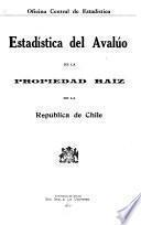 Estadística del avalúo de la propiedad raíz de la república de Chile