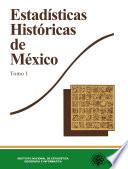 Estadísticas históricas de México. Tomo I. (2da edición)