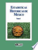 Estadísticas históricas de México. Tomo I. (3a edición)