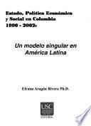 Estado, política económica y social en Colombia, 1990-2002