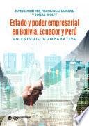 Estado y poder empresarial en Bolivia, Ecuador y Perú
