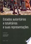 Estados autoritários e totalitários e suas representações: propaganda, ideologia, historiografia e memória