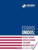 Estados Unidos: procesos internos, geopolítica mundial y relaciones con América Latina