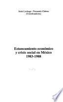 Estancamiento económico y crisis social en México, 1983-1988