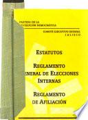 Estatutos, reglamento general de elecciones internas, reglamento de afiliación
