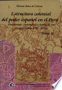 Estructura colonial del poder español en el Perú: Producción textil y agraria, mercados, circuitos económicos, precios, costos y beneficios
