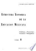 Estructura economica de la educacion mexicana
