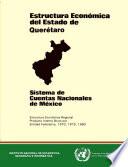 Estructura económica del estado de Querétaro. Sistema de Cuentas Nacionales de México. Estructura económica regional. Producto Interno Bruto por entidad federativa 1970, 1975 y 1980