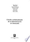 Estudio contextualizado de la administración en Venezuela