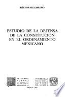 Estudio de la defensa de la constitución en el ordenamiento mexicano