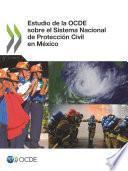Estudio de la OCDE sobre el Sistema Nacional de Protección Civil en México