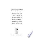 Estudio de la relación planta-hombre en los municipios de mineral del Monte y mineral del Chico, Estado de Hidalgo