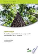 Estudio legal: Facultades y responsabilidades del manejo forestal y del suelo ante REDD+ en México