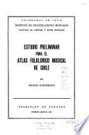 Estudio preliminar para el atlas folklorico musical de Chile