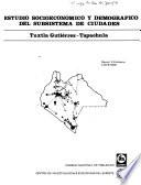 Estudio socioeconómico y demográfico del subsistema de ciudades Tuxtla Gutierrez - Tapachula