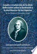 Estudio y traducción de la obra Reflexiones sobre la formación y la distribución de las riquezas, de R.J. Turgot (noviembre 1766)