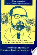 Estudios de Historia de pensamiento económico. Homenaje al profesor Francisco Bustelo García del Real