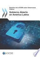 Estudios de la OCDE sobre Gobernanza Pública Gobierno Abierto en América Latina