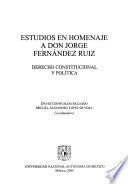 Estudios en homenaje a don Jorge Fernández Ruiz: Derecho constitucional y política