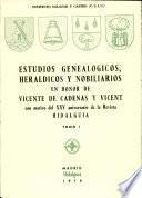 Estudios genealógicos, heráldicos y nobilarios en honor de Vicente de Cadenas y Vicent con motivo del XXV aniversario de la Revista Hidalguía