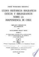 Estudios históricos, biográficos, críticos y bibliográficos sobre la independencia de Chile