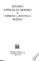Estudios jurídicos en memoria de Roberto L. Mantilla Molina