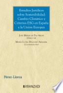 Estudios Jurídicos sobre Sostenibilidad: Cambio Climático y Criterios ESG en España y la Unión Europea