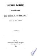 Estudios romanos que escribe don Manuel R. de Berlanga, doctor en ambos derechos