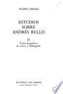 Estudios sobre Andrés Bello: Temas biográficos, de crítica y bibliografía