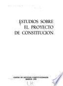 Estudios sobre el proyecto de Constitución