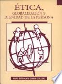 Etica, globalización y dignidad de la persona