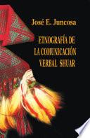 Etnografía de la comunicación verbal shuar