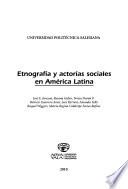 Etnografía y actorías sociales en América Latina