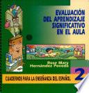 Evaluación Del Aprendizaje Significativo en El Aula Cuadernos Para la Enseñanza Del Español Ii