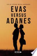 Evas Versus Adanes