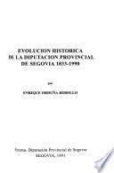 Evolución historica de la Diputación Provincial de Segovia, 1833-1990