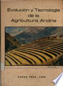 Evolucion Y Tecnologia de la Agricultura Andina