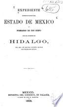 Expediente sobre división del Estado de México y formación de uno nuevo con el nombre de Hidalgo, del que fué segundo distrito militar del expresado estado