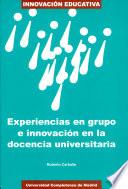 Experiencias en grupo e innovación en la docencia universitaria