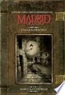 Explore y descubra posibilidades del Madrid oculto