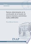 Factores determinantes en la construcción de la función pública de recursos humanos autonómica: Galicia 2000-2012