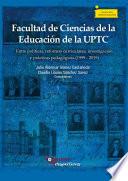 Facultad de Ciencias de la Educación de la UPTC entre políticas, reformas curriculares, investigación y prácticas pedagógicas (1999 - 2019)