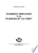 Felisberto Hernández y la escritura de lo otro
