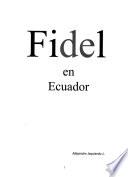 Fidel en Ecuador
