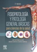 Fisiopatología Y Patología General Básicas Para Ciencias de la Salud